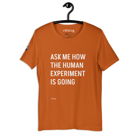 THE HUMAN EXPERIMENT Unisex t-shirt | Serious Yuks For Cynical Existentialists