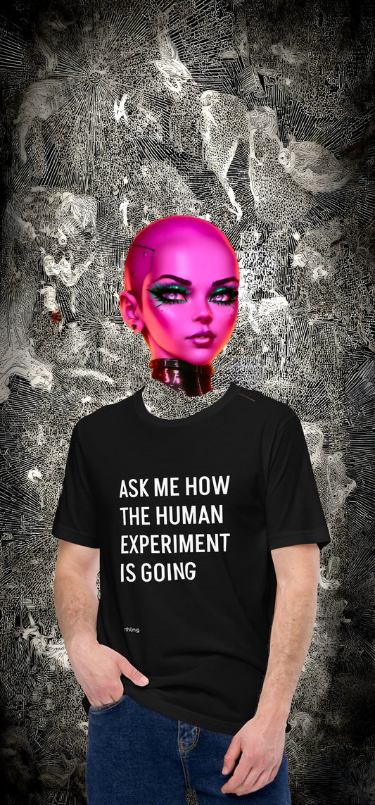 THE HUMAN EXPERIMENT Unisex t-shirt | Serious Yuks For Cynical Existentialists