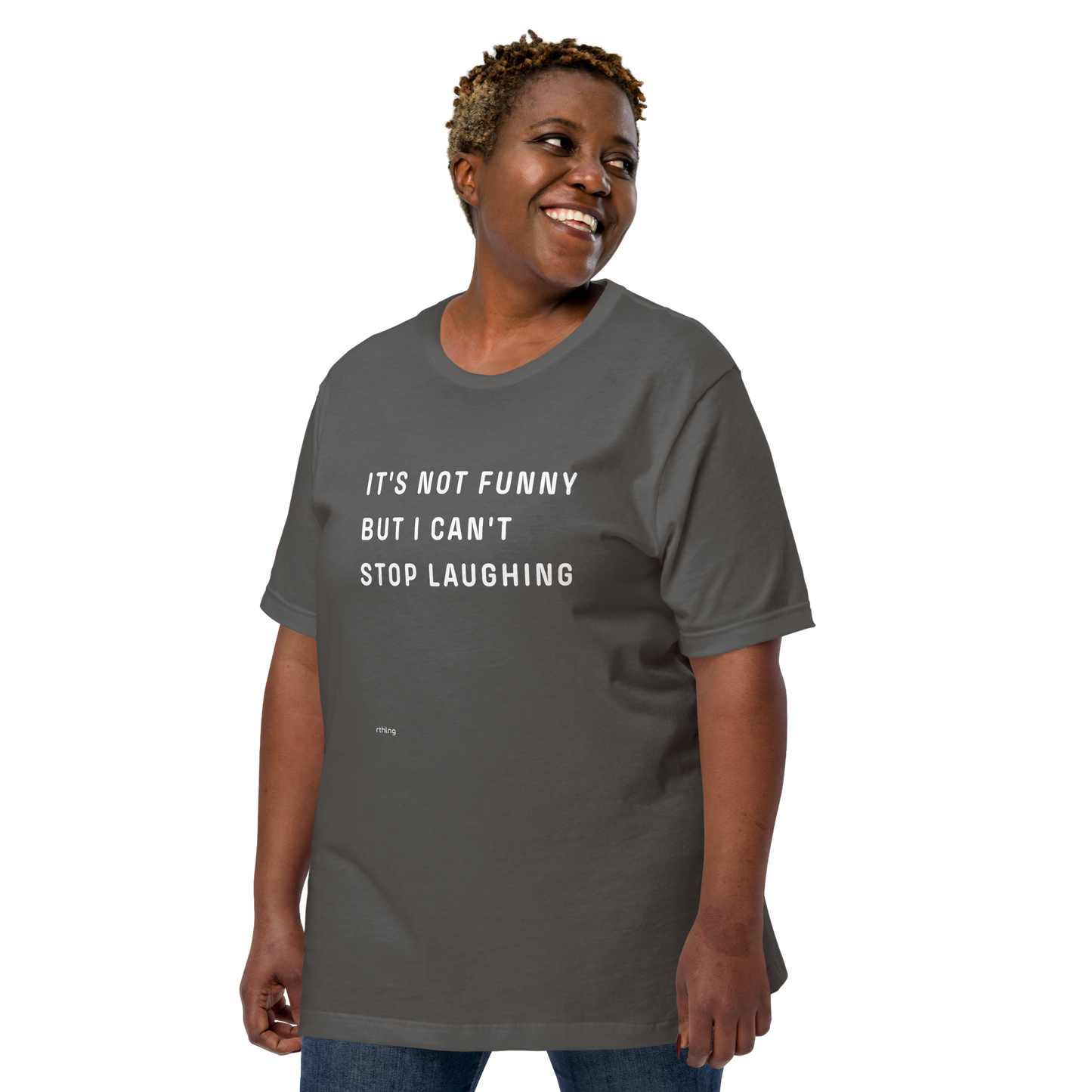 CAN'T STOP LAUGHING Unisex t-shirt Coping Mechanism, Made Wearable.