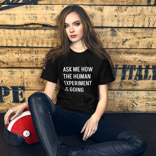 THE HUMAN EXPERIMENT Unisex t-shirt | Serious Yuks For Cynical Existentialists