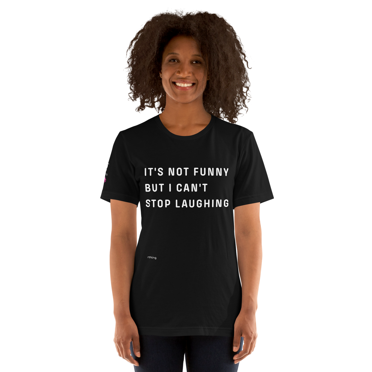 CAN'T STOP LAUGHING Unisex t-shirt Coping Mechanism, Made Wearable.