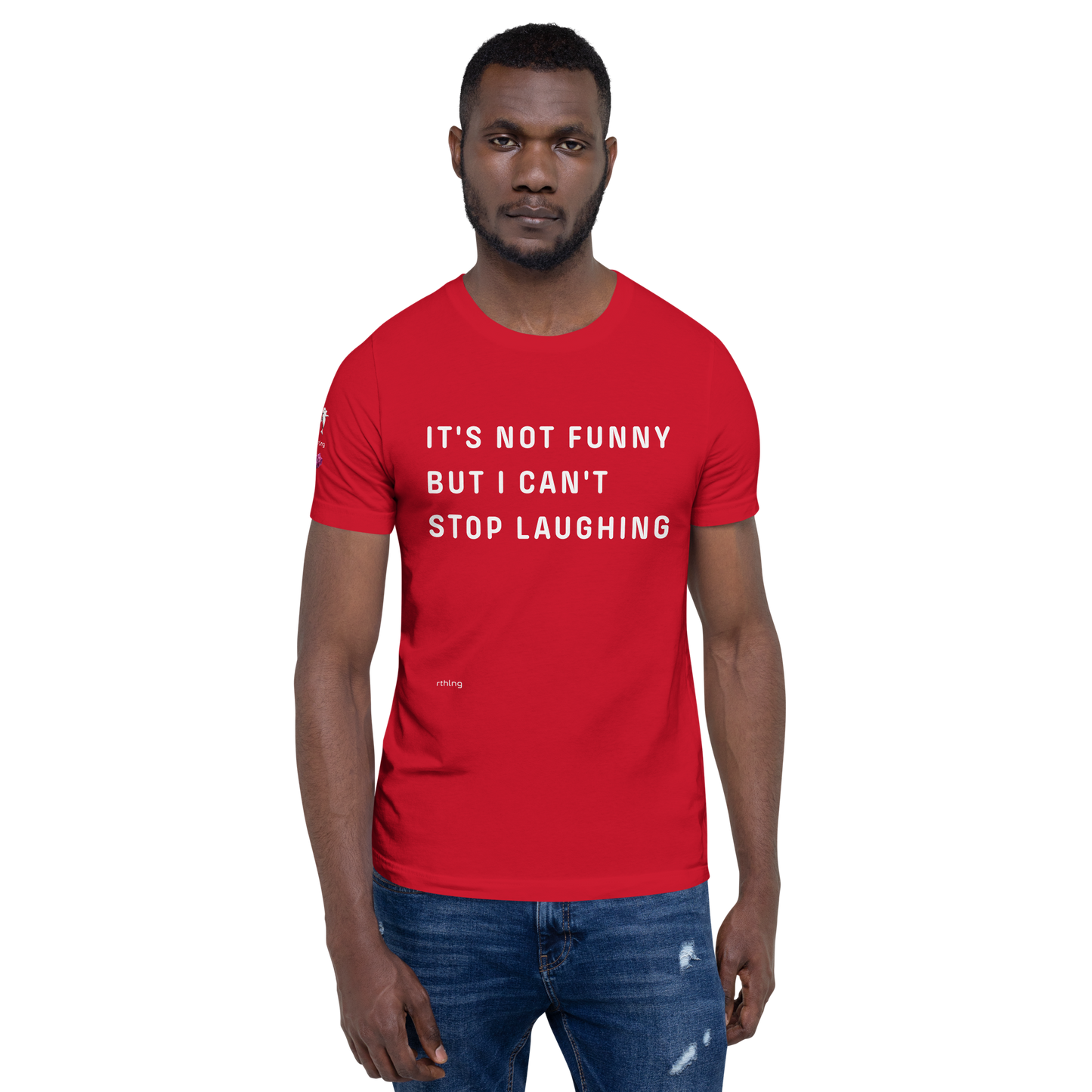 CAN'T STOP LAUGHING Unisex t-shirt Coping Mechanism, Made Wearable.