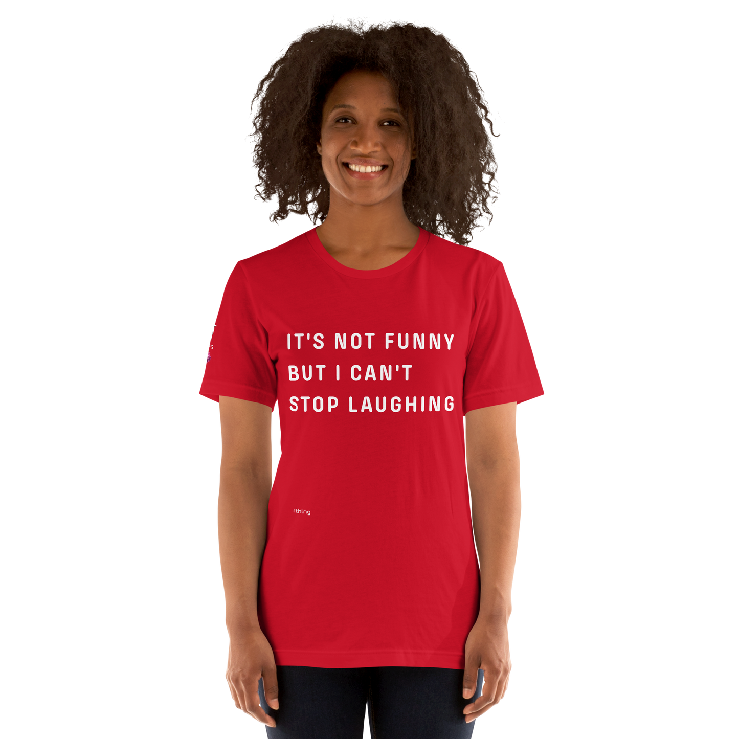 CAN'T STOP LAUGHING Unisex t-shirt Coping Mechanism, Made Wearable.